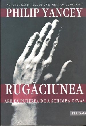Rugaciunea: Are ea puterea de a schimba ceva?