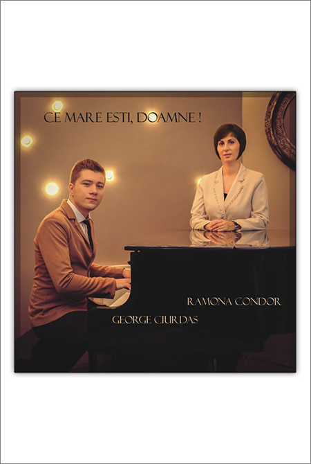 CD Ramona Condor si George Ciurdas - Ce mare esti, Doamne!