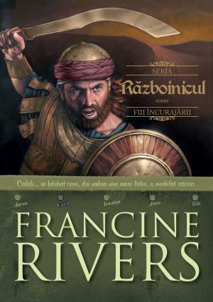 1412662650_razboiniculcaleb_2962 Razboinicul - Caleb - Seria Fiii Incurajarii