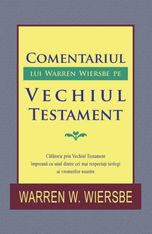 Comentariul lui Warren Wiersbe pe Vechiul Testament