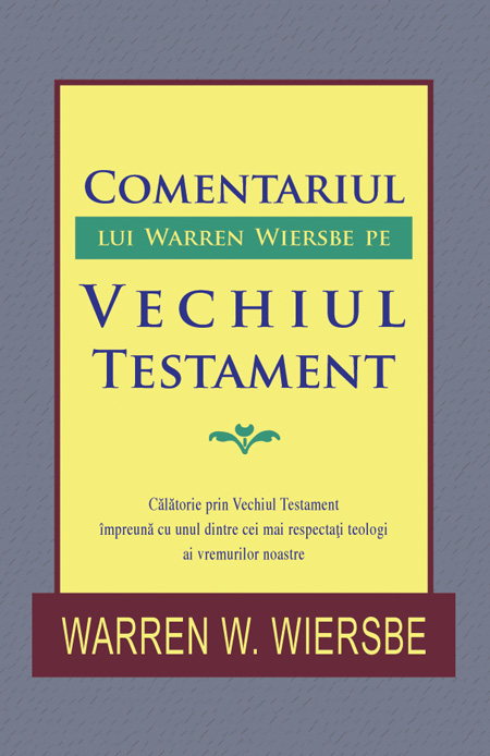 Comentariul lui Warren Wiersbe pe Vechiul Testament