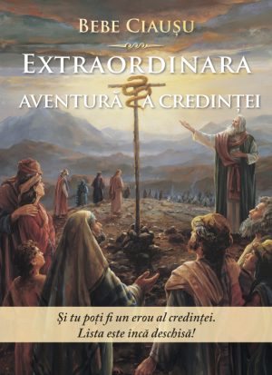 1418380895_extraordinara_aventura_credintei11_3057 Extraordinara aventură a credinţei