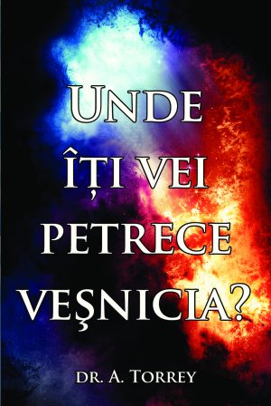 Brosura - Unde iti vei petrece vesnicia?