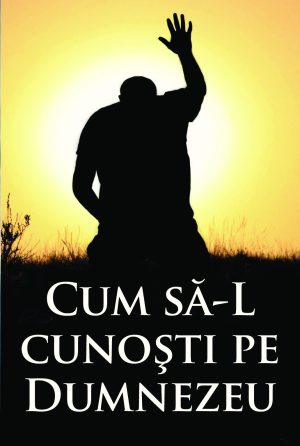 Brosura - Cum sa-L cunosti pe Dumnezeu?