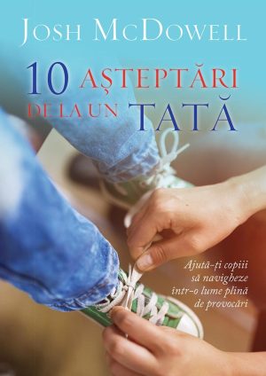 1437488921_10asteptaridelauntata_3190 10 asteptari de la un tata. Ajuta-ti copiii sa navigheze intr-o lume plina de provocari
