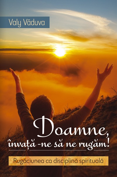 1438667849_doamne_invatane_sa_ne_rugam_3224 Doamne, invata-ne sa ne rugam!