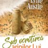Sub ocrotirea aripilor Lui