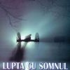 Lupta cu somnul