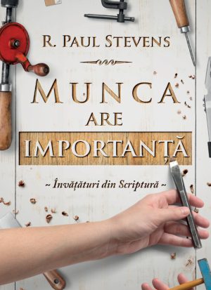Munca are importanță