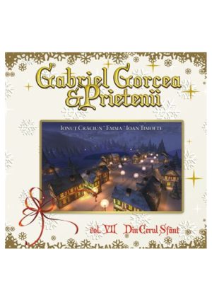 CD Gabriel Gorcea si prietenii - Din cerul sfant, vol.7
