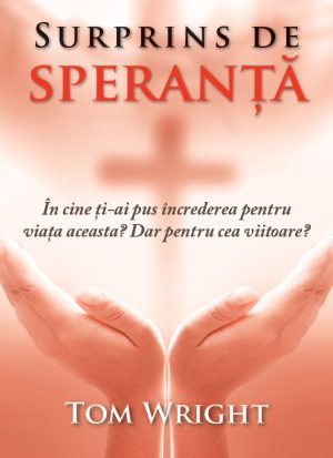 1461070669_surprins_de_speranta4_3442 Surprins de speranță. În cine ți-ai pus încrederea pentru viața aceasta? Dar pentru cea viitoare?