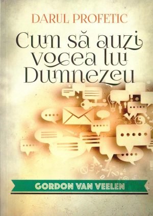 1474349870_cumsaauzivoceadumnezeu_3516 Darul profetic - Cum sa auzi vocea lui Dumnezeu