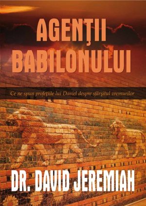 1485442770_agentiibabilonului_3555 Agentii Babilonului - Ce nu spun profetiile lui Daniel despre sfarsitul vremurilor