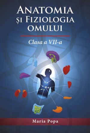 1485866521_anatomia_fiziologia_omului_cls_vii1_web_3559 Anatomia si fiziologia omului in viziune creationist-biblica - Clasa a-Vll-a
