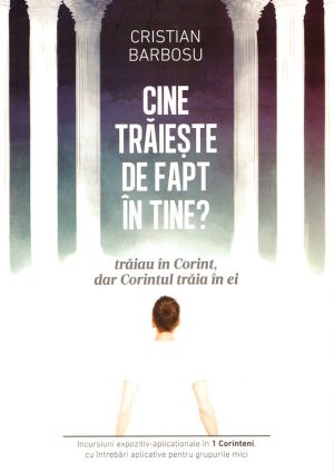 Cine traieste de fapt in tine? traiau in Corint, dar Corintul traia in ei