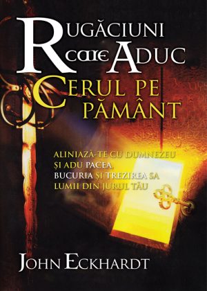 Rugaciuni care aduc cerul pe pamant