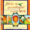 Biblia povestește despre Isus