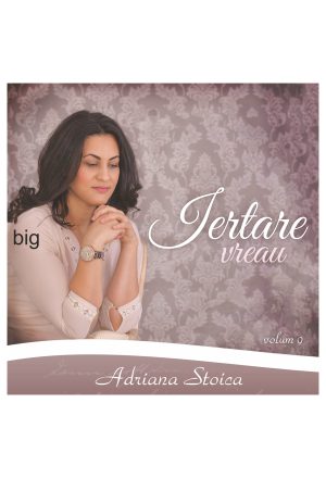 CD Adriana Stoica - Iertare, vol. 9