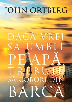 1523361909_20277_15_1808 Daca vrei sa umbli pe apa, trebuie sa cobori din barca