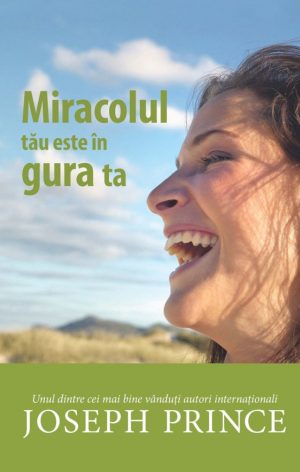 Miracolul este in gura ta