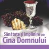 Sanatate si implinire la Cina Domnului