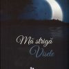 Ma striga visele