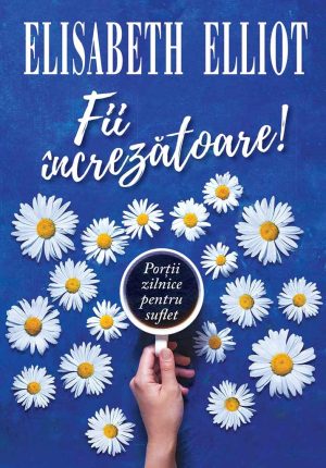 Fii increzatoare! Portii zilnice pentru suflet