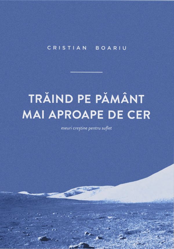 Traind pe pamant mai aproape de cer