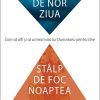 Stalp de nor ziua, stalp de foc noaptea. Cum sa afli si sa urmezi voia lui Dumnezeu pentru tine