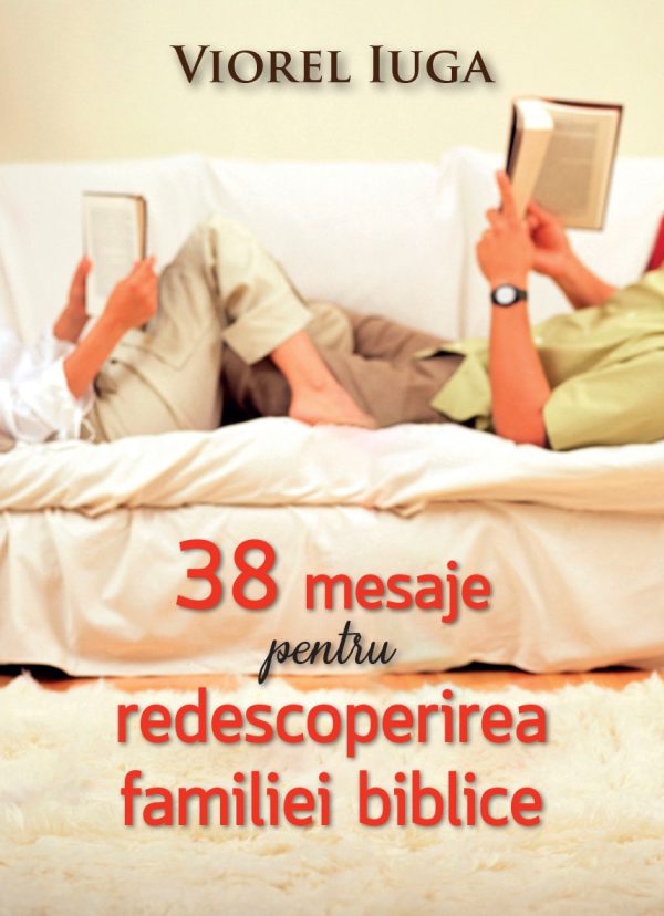 1561976533_cop_iuga_38_mesaje_redesc_familiei4_4146 38 de mesaje pentru redescoperirea familiei biblice