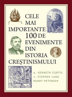 Cele mai importante 100 de evenimente din istoria creștinismului