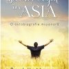 Seceriș bogat în Asia - o autobiografie misionară