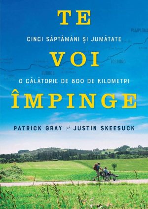 Te voi impinge. Cinci saptamani si jumatate. O calatorie de 800 de kilometri.