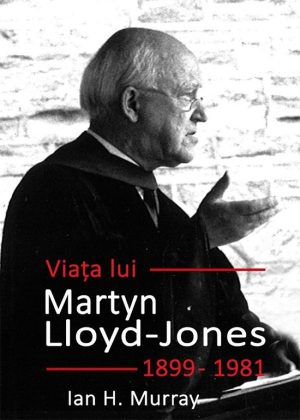 1570101071_viata_4220 Viața lui Martyn Lloyd-Jones (1899 – 1981)