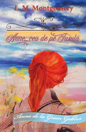 1572856743_anneceadepeinsula_4242.jpg31931287 Anne, cea de pe Insula. Seria „Anne de la Green Gables vol. 3