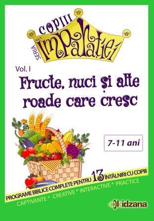 Fructe, nuci si alte roade care cresc, vol. 1 Copiii Imparatiei