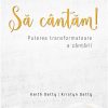Să cântăm! Puterea transformatoare a cântării