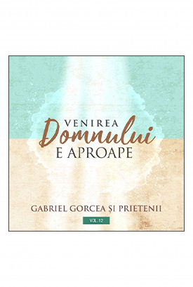 1574857238_gorcea12_3374 CD Gabriel Gorcea si Prietenii - Venirea Domnului e aproape, Vol. 12