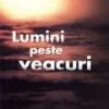 Lumini peste veacuri. Vol. 1