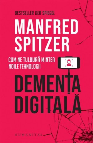 26424 Demența digitală. Cum ne tulbură mintea noile tehnologii