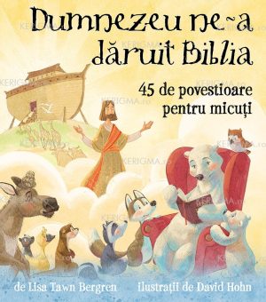 27708 Dumnezeu ne-a dăruit Biblia. 45 de povestioare pentru cei micuți