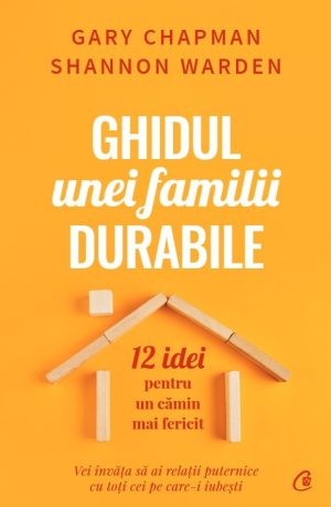 Ghidul unei familii durabile. 12 idei pentru un cămin mai fericit