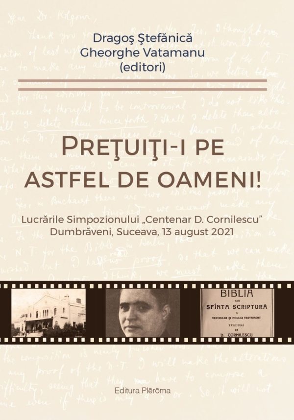 Prețuiti-i pe astfel de oameni! Lucrările Simpozionului "Centenar D. Cornilescu" – Dumbrăveni, Suceava, 13 August 2021