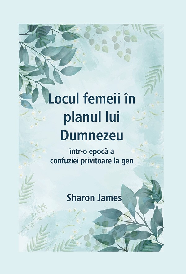 28319 Locul femeii în planul lui Dumnezeu într-o epocă a confuziei privitoare la gen