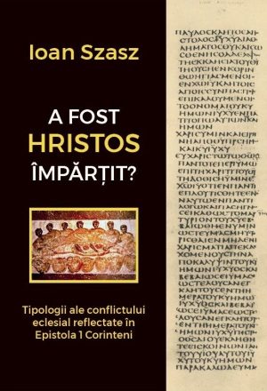 A fost Hristos împărțit? Tipologii ale conflictului eclesial reflectate în Epistola 1 Corinteni