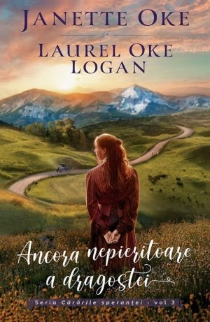 28606 Ancora nepieritoare a dragostei - seria „Cărările speranței”, vol. 3