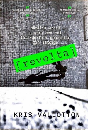 29833 Revolta. Bătălia epică pentru cea mai fără-de-tați generație din istorie