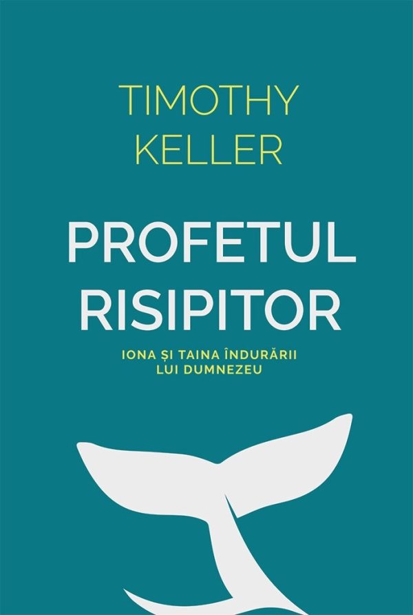 Profetul risipitor - Iona si taina indurarii lui Dumnezeu