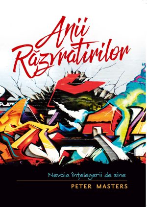 Anii_razvratiriilor_coperta_fata Anii răzvrătirilor - Nevoia înţelegerii de sine