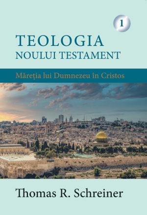 Coperta_TNT_vol_1_web Teologia Noului Testament - Măreția lui Dumnezeu în Cristos. Vol. 1